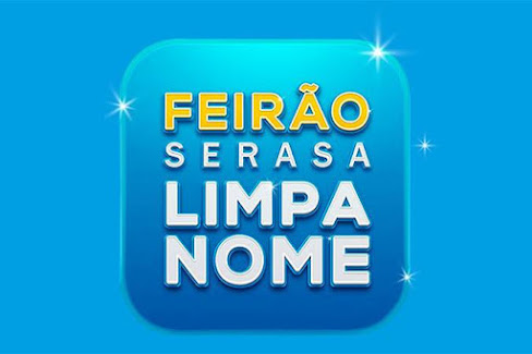  Começou mais uma edição do Feirão Limpa Nome do SERASA; saiba como limpar o nome após pagar a primeira parcela de renegociação