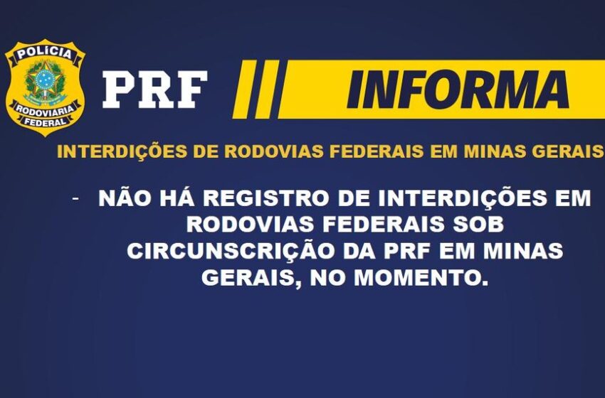  Não há mais bloqueios ilegais nas rodovias federais e estaduais em Minas