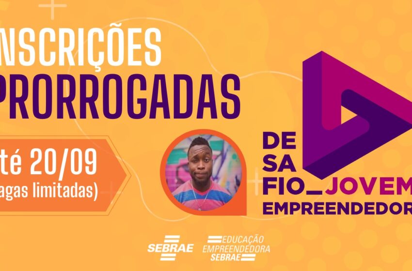  Inscrições prorrogadas para o Desafio Jovem Empreendedor; veja como participar